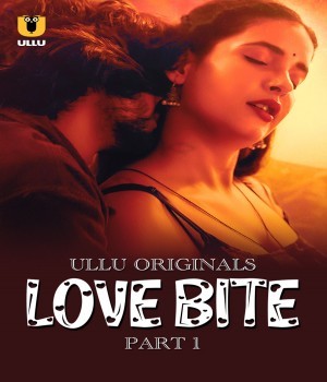 Love Bite Part 01 2024 ULLU WEB Full Movie